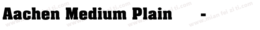 Aachen Medium Plain手机版字体转换